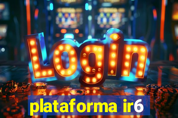 plataforma ir6